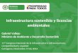 Título Subtítulo o texto necesario Infraestructura sostenible y licencias ambientales Gabriel Vallejo Ministro de Ambiente y Desarrollo Sostenible 11º
