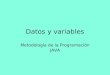 Datos y variables Metodología de la Programación JAVA