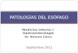 Medicina Interna I-Gastroenterología Dr. Rómulo Calvo PATOLOGÍAS DEL ESÓFAGO Septiembre 2011