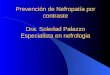 Prevención de Nefropatía por contraste Dra. Soledad Palazzo Especialista en nefrologia