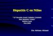 Hepatitis C en Niños Dra Adriana Afazani “12º Reunión Anual Unidades Centinela Para Hepatitis Virales” Buenos Aires Nov.2003