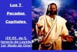 Los 7 Pecados Capitales (EE.EE. de S. Ignacio de Loyola: 1er Modo de Orar)