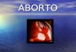 ABORTO. kkdñk ANATOMIA LU EBA + LU Aborto. Definición Etimología: Etimología: Ab: sin – orthus : nacimiento Parir antes del tiempo en que el feto pueda