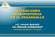 ALTERACIONES NEUROMOTORAS EN EL DESARROLLO Lic. Lorena Aparicio Lic. Marcelo Lambertucci Interdisciplina Terapéutica para el Desarrollo