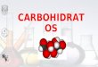 CARBOHIDRATOS. Carbohidratos Los carbohidratos son la fuente de energía más importante del cuerpo, proporcionan 4 calorías por gramo. Desde el punto de