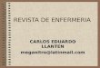 REVISTA DE ENFERMERIA CARLOS EDUARDO LLANTEN meganitro@latinmail.com