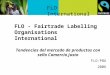 FLO International FLO - Fairtrade Labelling Organisations International Tendencias del mercado de productos con sello Comercio Justo FLO-PBU 2006