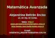 Matemática Avanzada Alejandrina Beltrán Enciso Lic. En Ing. En Comp. Webs:   