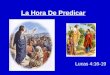 La Hora De Predicar Lucas 4:16-19. Ya Fuiste Activado Lucas 10:1-17