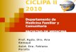 CICLIPA II 2010 Departamento de Medicina Familiar y Comunitaria FACULTAD DE MEDICINA Prof. Agda. Dra. Ana Kemayd Asist. Dra. Fabiana Peralta Asist. Dra