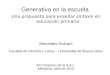 Generativa en la escuela Una propuesta para enseñar sintaxis en educación primaria Mercedes Dolzani Facultad de Filosofía y Letras – Universidad de Buenos