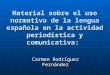 Material sobre el uso normativo de la lengua española en la actividad periodística y comunicativa: Carmen Rodríguez Fernández