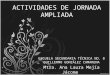 ACTIVIDADES DE JORNADA AMPLIADA ESCUELA SECUNDARIA TÉCNICA NO. 8 GUILLERMO GONZÁLEZ CAMARENA Mtra. Ana Laura Mejía Jácome