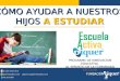 Calle Luis Vives 4,6.  · piquer@piquerestudios.com 976·353·086 CÓMO AYUDAR A NUESTROS HIJOS A ESTUDIAR PROGRAMA DE INNOVACIÓN EDUCATIVA