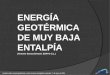 ENERGÍA GEOTÉRMICA DE MUY BAJA ENTALPÍA (Antonio Sarasa Brosed. ESHYG S.L.) Jornada sobre energía geotérmica y otros recursos energéticos naturales. 7