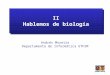 II Hablemos de biología Andrés Moreira Departamento de Informática UTFSM