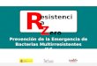 Proyecto Resistencia Zero LAR - 2014R esistencia Z Z ero Prevención de la Emergencia de Bacterias Multirresistentes en el Paciente Crítico