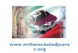 Www.millonxciudadjuarez.org. Un Millón de Rosarios por México  Misión Rezar un millón de rosarios en Ciudad Juárez en el 2009