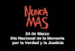 24 de Marzo Día Nacional de la Memoria por la Verdad y la Justicia