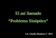 El así llamado “Problema Sinóptico” Lic. Claudia Mendoza /// 2014