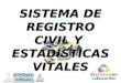 SISTEMA DE REGISTRO CIVIL Y ESTADÍSTICAS VITALES