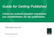 Www.emeraldinsight.com Guide for Getting Published Cómo los autores pueden maximizar sus posibilidades de ser publicados Renata García