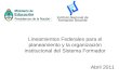 Lineamientos Federales para el planeamiento y la organización institucional del Sistema Formador Abril 2011