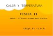 CALOR Y TEMPERATURA CECyT 12 –I.P.N. FISICA II PROFRA.: ETCHECHURY ALVAREZ MARÍA VIRGINIA
