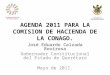 AGENDA 2011 PARA LA COMISION DE HACIENDA DE LA CONAGO. José Eduardo Calzada Rovirosa Gobernador Constitucional del Estado de Querétaro Mayo de 2011