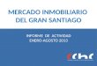MERCADO INMOBILIARIO DEL GRAN SANTIAGO INFORME DE ACTIVIDAD ENERO-AGOSTO 2013