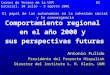 Comportamiento regional en el año 2000 y sus perspectivas futuras Antonio Pulido Presidente del Proyecto Hispalink Director del Instituto L. R. Klein,