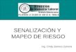 SENALIZACIÓN Y MAPEO DE RIESGO Ing. Cindy Zamora Zamora