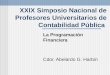 XXIX Simposio Nacional de Profesores Universitarios de Contabilidad Pública La Programación Financiera Cdor. Abelardo G. Harbin