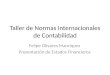 Taller de Normas Internacionales de Contabilidad Felipe Olivares Manríquez Presentación de Estados Financieros
