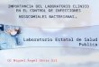 IMPORTANCIA DEL LABORATORIO CLINICO EN EL CONTROL DE INFECCIONES NOSOCOMIALES BACTERIANAS