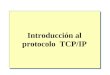 4.- Introduccion al protocolo TCPIP.ppt