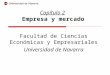 Capítulo 2 Empresa y mercado Facultad de Ciencias Económicas y Empresariales Universidad de Navarra