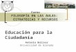 Curso FILOSOFÍA EN LAS AULAS: ESTRATEGIAS Y RECURSOS Educación para la Ciudadanía Antonio Bolívar Universidad de Granada