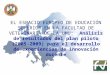 EL ESPACIO EUROPEO DE EDUCACIÓN SUPERIOR EN LA FACULTAD DE VETERINARIA DE LA UMU: Análisis de resultados del plan piloto (2005-2009) para el desarrollo