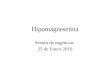 Hipomagnesemia Sesión de urgencias 25 de Enero 2010