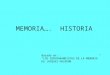 MEMORIA…. HISTORIA Basado en : LOS CONTRABANDISTAS DE LA MEMORIA De JACQUES HASSOUN