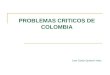 PROBLEMAS CRITICOS DE COLOMBIA Juan Carlos Quintero Velez