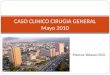 Marcos Velasco RCG CASO CLINICO CIRUGIA GENERAL Mayo 2010