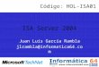 ISA Server 2004 Juan Luis García Rambla jlrambla@informatica64.com Código: HOL-ISA01