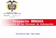 Ministerio de Educación Nacional República de Colombia Proyecto MENSOA Integración de los Sistemas de Información MINISTERIO DE EDUCACIÓN NACIONAL República