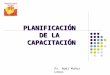 PLANIFICACIÓN DE LA CAPACITACIÓN Ps. Noel Muñoz Lemus