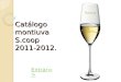 Catálogo montiuva S.coop 2011-2012. Entrar=>. Vino fino Los Amigos Botella de: Precio: 2,97 75cl