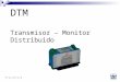 DTM Transmisor – Monitor Distribuido P r o v i b T e c h