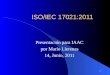 1 ISO/IEC 17021:2011 Presentación para IAAC por Mario Llerenas 14, Junio, 2011