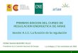 1 PRIMERA EDICION DEL CURSO DE REGULACION ENERGETICA DE ARIAE Sesión A.1.1: La función de la regulación PEDRO MARIA MEROÑO VELEZ Presidente de la Comisión